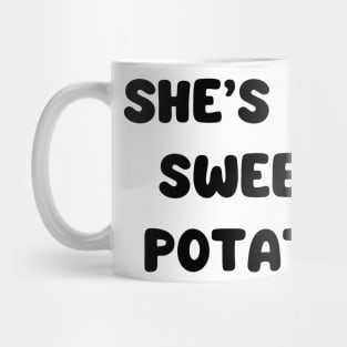 she’s my sweet potato Mug